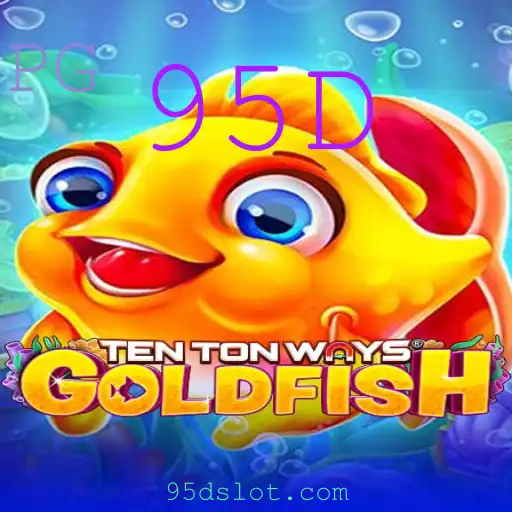 TenTonWaysGoldfish: Descubra o Fascinante Mundo do Jogo 95D